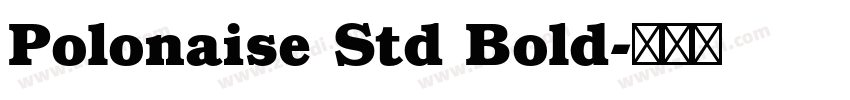 Polonaise Std Bold字体转换